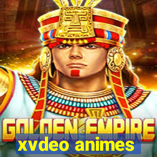 xvdeo animes